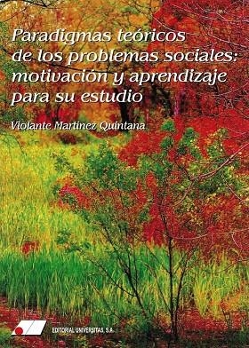 PARADIGMAS TEÓRICOS DE LOS PROBLEMAS SOCIALES: MOTIVACIÓN Y APRENDIZAJE PARA SU ESTUDIO | 9788479915520 | MARTÍNEZ QUINTANA, VIOLANTE
