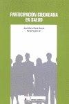 PARTICIPACIÓN CIUDADANA EN SALUD | 9788479913373 | BLEDA GARCÍA, JOS‚ MARÍA / AGUILAR GIL, MARTA