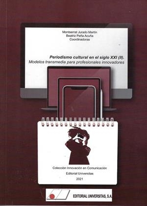 PERIODISMO CULTURAL EN EL SIGLO XXI (II) | 9788479915605 | JURADO MARTÍN, MONTSERRAT / PEÑA ACUÑA, BEATRIZ