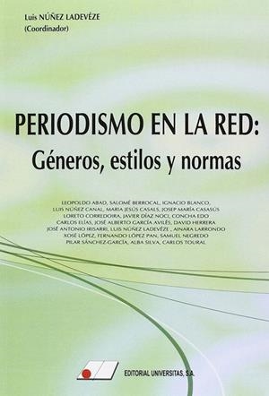 PERIODISMO EN LA RED : GÉNEROS, ESTILOS Y NORMAS | 9788479914417