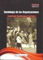 SOCIOLOGÍA DE LAS ORGANIZACIONES | 9788479913458 | BRUNET ICART, IGNASI / BELZUNEGUI ERASO, ANGEL / PASTOR GOSALBEZ, INMACULADA