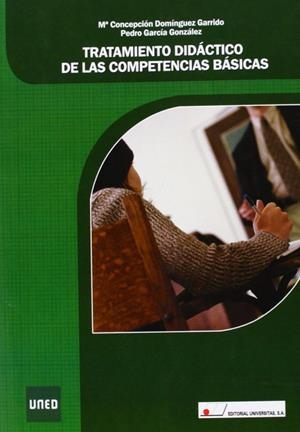 TRATAMIENTO DIDÁCTICO DE LAS COMPETENCIAS BÁSICAS | 9788479913892 | DOMÍNGUEZ GARRIDO, MARÍA CONCEPCIÓN / GARCÍA GONZÁLEZ, PEDRO