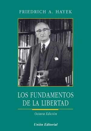 FUNDAMENTOS DE LA LIBERTAD, LOS (8.ª EDICIÓN) | 9788472094680 | HAYEK, FRIEDRICH A. VON