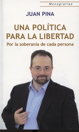 POLÍTICA PARA LA LIBERTAD, UNA | 9788472096370 | PINA, JUAN