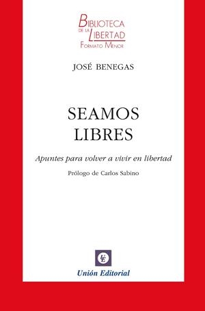 SEAMOS LIBRES | 9788472095984 | BENEGAS, JOSÉ