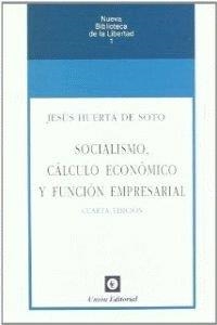 SOCIALISMO, CÁLCULO ECONÓMICO Y FUNCIÓN EMPRESARIAL | 9788472095311 | HUERTA DE SOTO, JESÚS