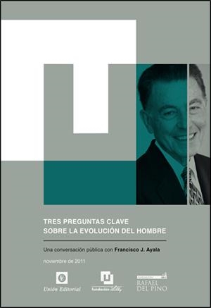 TRES PREGUNTAS CLAVE SOBRE LA EVOLUCIÓN DEL HOMBRE | 9788472095915 | AYALA PEREDA, FRANCISCO JOSÉ
