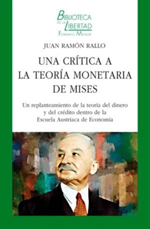 CRÍTICA A LA TEORÍA MONETARIA DE MISES, UNA | 9788472097766 | RALLO JULIÁN, JUAN RAMÓN