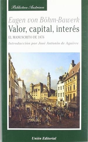 VALOR, CAPITAL, INTERÉS | 9788472094857 | BIHM-BAWERK, EUGEN VON