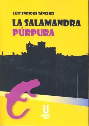 SALAMANDRA PÚRPURA, LA | 9788494633850 | SÁNCHEZ GARCÍA, LUIS ENRIQUE