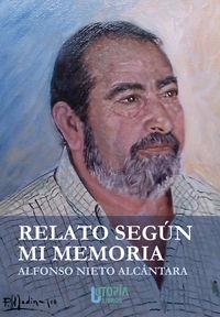 RELATO SEGÚN MI MEMORIA | 9788494427824 | NIETO ALCÁNTARA, ALFONSO