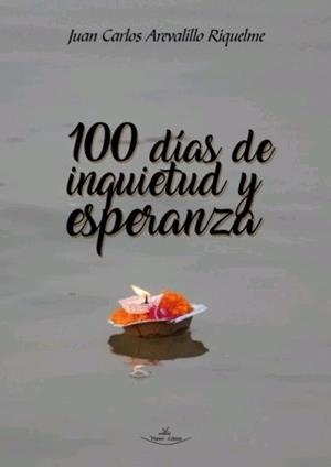 100 DÍAS DE INQUIETUD Y ESPERANZA | 9788418516559 | AREVALILLO RIQUELME, JUAN CARLOS