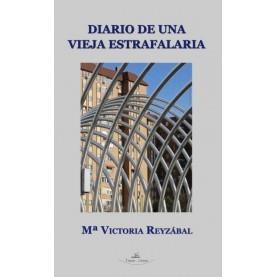 DIARIO DE UNA VIEJA ESTRAFALARIA | 9788417405038 | REYZÁBAL, Mª VICTORIA