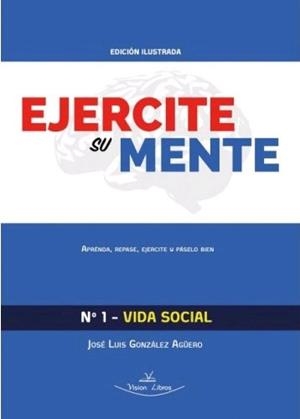 EJERCITE SU MENTE Nº1 - VIDA SOCIAL | 9788417755805 | GONZÁLEZ AGÜERO, JOSÉ LUIS