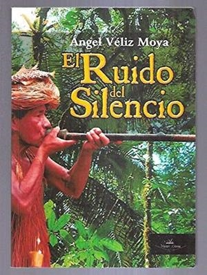 RUIDO DEL SILENCIO, EL | 9788498215427 | VÉLIZ MOYA, ÁNGEL