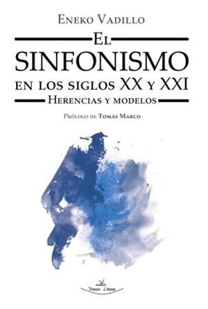 SINFONISMO EN LOS SIGLOS XX Y XXI, EL | 9788418158377 | VADILLO PÉREZ, ENEKO