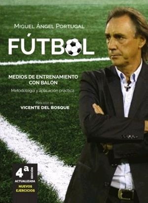 FÚTBOL. MEDIOS DE ENTRENAMIENTO CON BALÓN | 9788417755591 | PORTUGAL, MIGUEL ÁNGEL