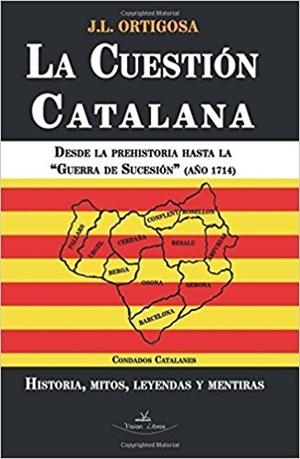 CUESTIÓN CATALANA I, LA | 9788415965497 | ORTIGOSA MARTÍN, JOSÉ LUIS