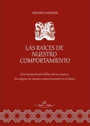 RAÍCES DE NUESTRO COMPORTAMIENTO, LAS | 9788418158988 | WEINREB, FRIEDRICH