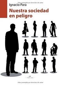 NUESTRA SOCIEDAD EN PELIGRO | 9788416284498 | PARA RODRÍGUEZ-SANTANA, IGNACIO