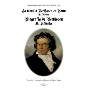PRIMERAS BIOGRAFÍAS DE BEETHOVEN. VOL. II. | 9788418516443 | FISCHER, G. / SCHINDLER, A.