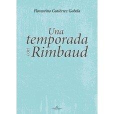 TEMPORADA CON RIMBAUD, UNA | 9788418516849 | GUTIÉRREZ GABELA, FLORENTINO