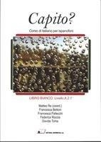CAPITO?, CORSO DI ITALIANO PER ISPANOFONI, LIVELLO A.2.1. LIBRO BIANCO | 9788479913557 | RE, MATTEO