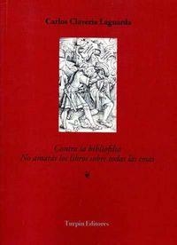CONTRA LA BIBLIOFILIA | 9788494418426 | CLAVERÍA LAGUARDA, CARLOS