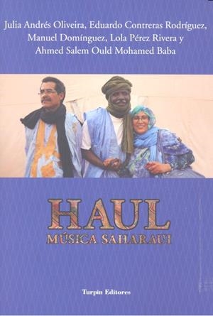 HAUL. MÚSICA SAHARAUI | 9788494418464 | ANDRÉS OLIVEIRA, CONTRERAS RODRÍGUEZ, DOMÍNGUEZ, PÉREZ RIVERA Y OULD MOHAMED BABA, JULIA, EDUARDO, M
