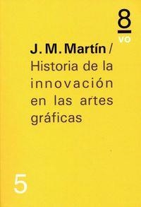 HISTORIA DE LA INNOVACIÓN EN LAS ARTES GRÁFICAS | 9788494268205 | MARTÍN LANZA, JOSÉ MANUEL