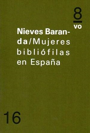 MUJERES BIBLIÓFILAS EN ESPAÑA | 9788494691157 | BARANDA, NIEVES