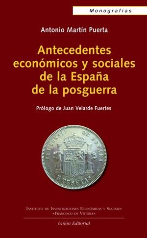 ANTECEDENTES ECONÓMICOS Y SOCIALES DE LA ESPAÑA DE LA POSGUERRA | 9788472095595 | MARTÍN PUERTA, ANTONIO