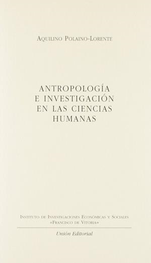 ANTROPOLOGÍA E INVESTIGACIONES EN LAS CIENCIAS HUMANAS | 9788472095298 | POLAINO LORENTE, AQUILINO
