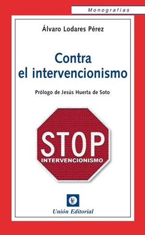 CONTRA EN INTERVENCIONISMO | 9788472095939 | LODARES PÉREZ, ÁLVARO