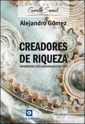 CREADORES DE RIQUEZA | 9788472095823 | GÓMEZ, ALEJANDRO