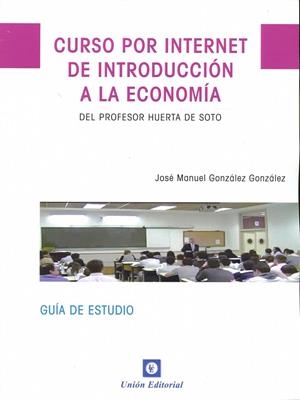 CURSO POR INTERNET DE INTRODUCCIÓN A LA ECONOMÍA | 9788472096509 | GONZÁLEZ GONZÁLEZ, JOSE MANUEL