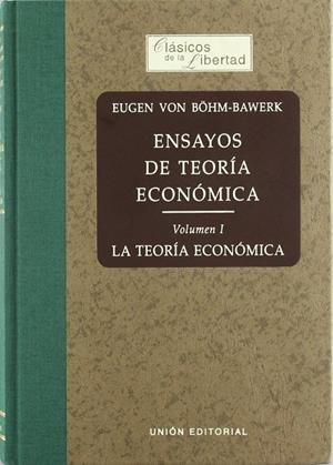 ENSAYOS DE TEORÍA ECONÓMICA. VOL. I LA TEORÍA ECONÓMICA | 9788472093478 | BIHM-BAWERK, EUGEN VON