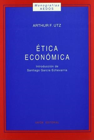ÉTICA ECONÓMICA | 9788472093218 | UTZ, ARTHUR F.