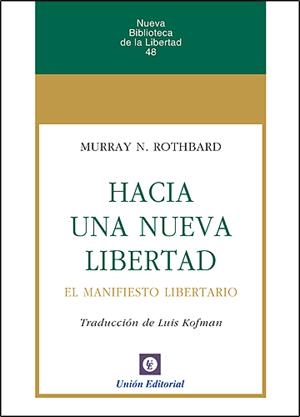 HACIA UNA NUEVA LIBERTAD | 9788472096059 | ROTHBARD, MURRAY N.