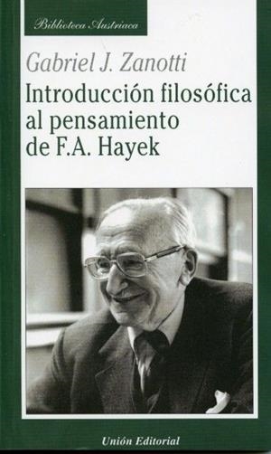 INTRODUCCIÓN FILOSÓFICA AL PENSAMIENTO DE F. A. HAYEK | 9788472093881 | ZANOTTI, GABRIEL
