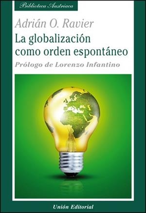 GLOBALIZACIÓN COMO ORDEN ESPONTÁNEO, LA | 9788472095755 | RAVIER, ADRIÁN OSVALDO