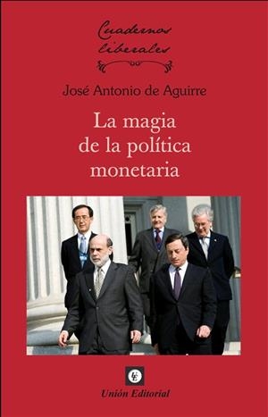 MAGIA DE LA POLÍTICA MONETARIA, LA | 9788472097919 | AGUIRRE, JOSÉ ANTONIO