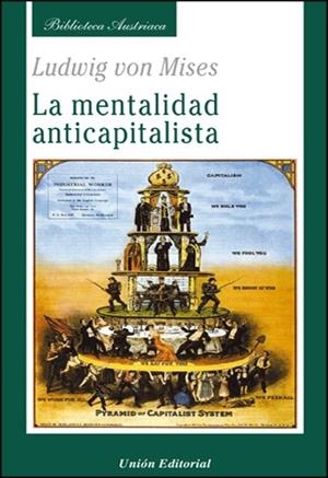 MENTALIDAD ANTICAPITALISTA, LA | 9788472095434 | MISES, LUDWIG VON