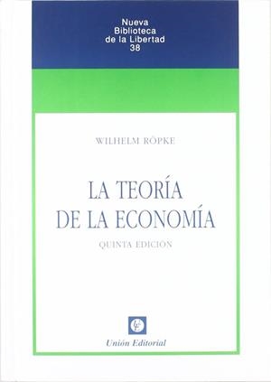 TEORÍA DE LA ECONOMÍA, LA (5.ª EDICIÓN) | 9788472094468 | RIPKE, WILHELM