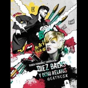 DIEZ BALAS Y OCHO RELATOS BEATNOIR | 9788418795343 | FERNANDEZ CARRASCOSA, RUBEN