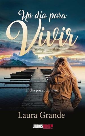 DIA PARA VIVIR, UN | 9788418822667 | GRANDE, LAURA