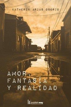 AMOR, FANTASIA Y REALIDAD | 9789893707258 | ARIAS OSORIO, KATHERIN