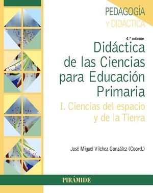 DIDÁCTICA DE LAS CIENCIAS PARA EDUCACIÓN PRIMARIA | 9788436845143 | VÍLCHEZ GONZÁLEZ, JOSÉ MIGUEL