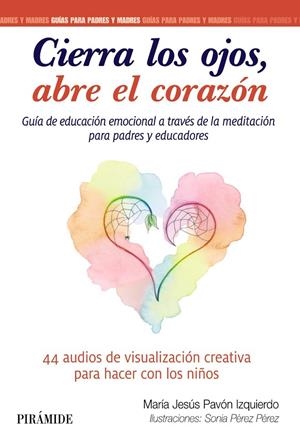 CIERRA LOS OJOS, ABRE EL CORAZÓN | 9788436845044 | PAVÓN IZQUIERDO, MARÍA JESÚS / PÉREZ PÉREZ, SONIA