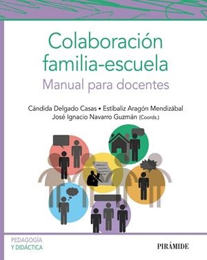 COLABORACIÓN FAMILIA-ESCUELA | 9788436845204 | DELGADO CASAS, CÁNDIDA / ARAGÓN MENDIZÁBAL, ESTÍBALIZ / NAVARRO GUZMÁN, JOSÉ IGNACIO